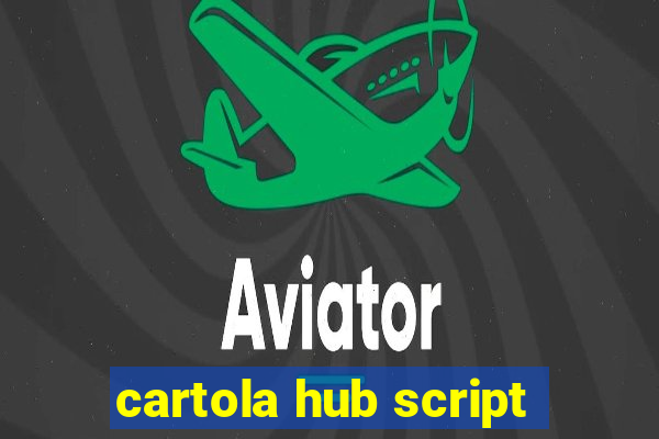 cartola hub script